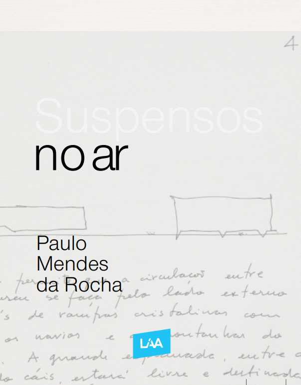 Paulo Mendes da Rocha: Suspensos no ar